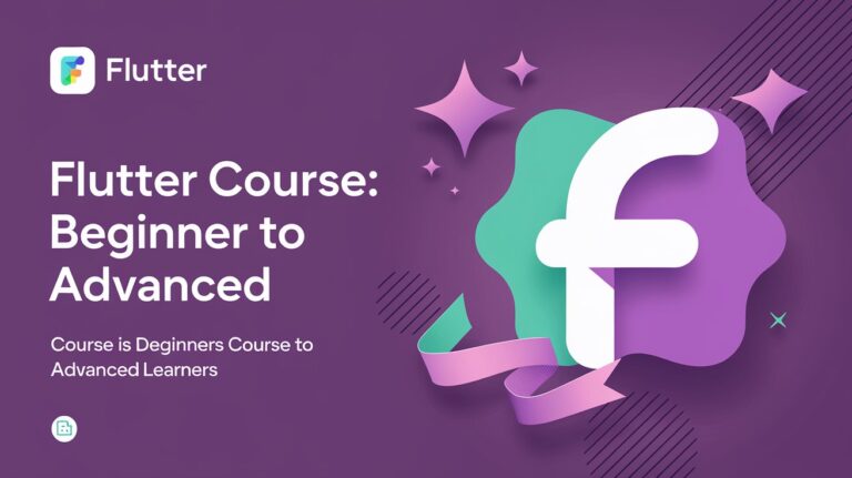 Flutter Development: From Beginner to Advanced – Build Real-World Apps